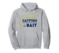 I Fish For Catfish Tutto il resto è esca Pesca Catfish Felpa con Cappuccio