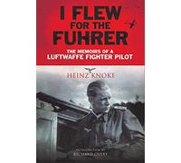 Heinz Knoke I Flew for the Fuhrer (Tascabile)