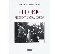 I Florio. Regnanti senza corona