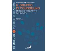 I fondamentali del counseling. Le basi teoriche e metodologiche del processo