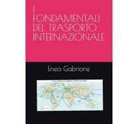 I FONDAMENTALI DEL TRASPORTO INTERNAZIONALE