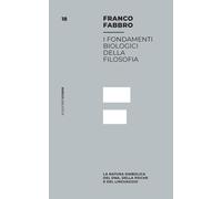 I fondamenti biologici della filosofia. La natura simbolica del DNA, della...