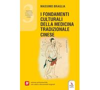 I fondamenti culturali della medicina tradizione cinese. Con materiali multimediali