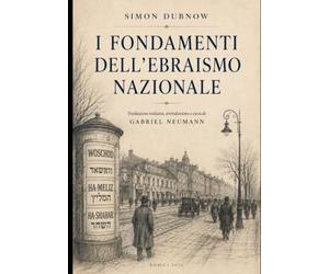 I fondamenti dell’ebraismo nazionale: Lettere sull'ebraismo antico e nuovo