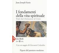 I fondamenti della vita spirituale. Tratti da «L'Imitazione di Cristo». Nu...