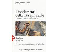 I fondamenti della vita spirituale. Tratti da «L'Imitazione di Cristo». Nuova ediz.