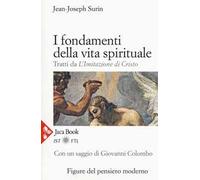 I fondamenti della vita spirituale. Tratti da «L'Imitazione di Cristo». Nuova ediz.