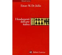 Libri De Juliis Ettore M. - I Fondamenti Dell'Arte Italica