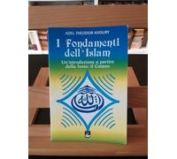 I fondamenti dell'Islam. Un'introduzione a partire dalla fonte: il Corano