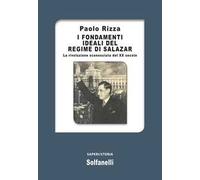 I fondamenti ideali del regime di Salazar. La rivoluzione sconosciuta del XX secolo