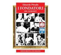I fondatori del Nordest