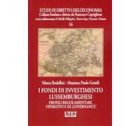 I fondi di investimento lussemburghesi. Profili regolamentari, operativi e di governance