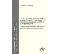 I fondi sovrani di investimento tra pattern di sustainability e responsiveness nelle scelte di investimento. Un’analisi sistematica della letteratura tra elementi di governance e performance