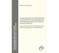 I fondi sovrani di investimento tra pattern di sustainability e responsiveness nelle scelte di investimento. Un’analisi sistematica della letteratura tra elementi di governance e performance