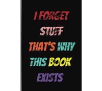 I forget stuff. That’s why this book exists: 6" x 9" Vintage-Style Lined Notebook Journal Funny Retirement Gag Gift for Seniors, Grandparents, and the ... You Remember the Stuff You Usually Forget