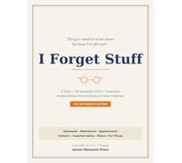 I Forget Stuff: The Retirement Edition: A Funny Retirement Gift & Large-Print Memory Keeper - Passwords, Medications, Appointments, Contacts, ... Retirement Bucket List for the Newly Retired