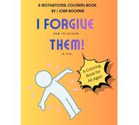 I Forgive Them: How to Succeed In Life!