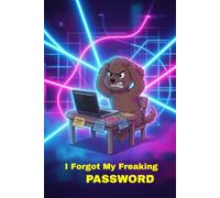 I forgot my Freaking Password: A Funny Password Book and Internet Address Log Book with Alphabetical Tabs to Organize Usernames and Logins for Seniors and Forgetful People