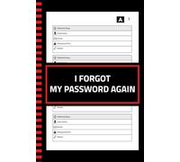 I Forgot My Password Again: Alphabetical Tracker book for All Your Online Accounts, Usernames, Websites and Emails, Page With Number - The Essential Organizer for Digital Access , 120 pages, 6"x9”