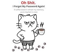 I Forgot My Password Again: Funny Password Keeper Book to Store All Your Passwords and Login Details. A Purrfect Gag Gift for Cat Lovers, Ideal for Birthdays, Christmas, Stocking Stuffers, and More!