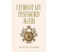 I FORGOT MY PASSWORD AGAIN: Internet Account Organizer and Log Book Keep track of websites, login information, passwords, and notes.
