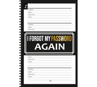 I Forgot My Password Again: Keep Your Passwords Safe and Organized with This Simple and Easy-To-Use Logbook Featuring Alphabetical Tabs and Numbered ... Websites, Applications | 6"x9" Inches Size.