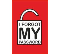 I Forgot My Password: One book for all your passwords, simple, secure and organized