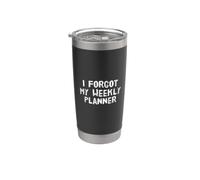I Forgot My Weekly Planner Messaggi di testo Citazioni umoristiche divertenti Bicchiere termico in acciaio inox doppia parete