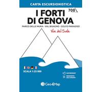 I Forti di Genova. Parco delle Mura, Val Bisagno, Golfo Paradiso. Carta escursionistica 1:25.000: I Forti di Genova-Golfo Paradiso 1:25000: 710