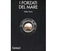 I forzati del mare. Lavoro marittimo nazionale, internazionale, multinazionale. Problemi metodologici e linee di ricerca