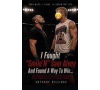 I Fought "Smile'N" Sam Alvey And Found A Way To Win