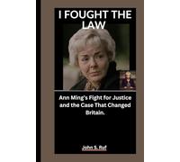 I FOUGHT THE LAW: Ann Ming’s Fight for Justice and the Case That Changed Britain.