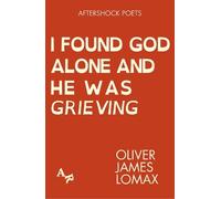 I Found God Alone and He Was Grieving: 3