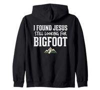 I Found Jesus Still Looking for Bigfoot Funny Christian Felpa con Cappuccio