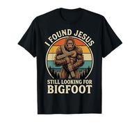 I Found Jesus Still Looking for Bigfoot Maglietta