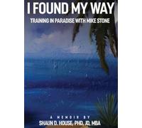 I FOUND MY WAY: Training In Paradise With Mike Stone