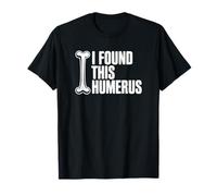 I Found This Humerus - Divertente Anatomia papà Scherzo Maglietta