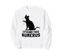 I Found This Humerus - Maglietta Divertente per Amanti dei Gatti Felpa