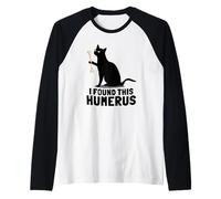 I Found This Humerus - Maglietta Divertente per Amanti dei Gatti Maglia con Maniche Raglan