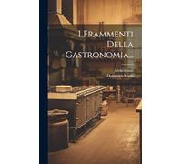 I Frammenti Della Gastronomia...