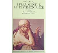 Libri Eraclito - I Frammenti E Le Testimonianze