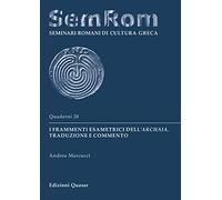I frammenti esametrici dell'Archaia. Traduzione e commento