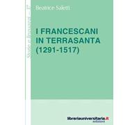 I francescani in Terrasanta (1291-1517)