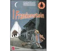 I Frankenstein. Nelly Rapp agente antimostri. Vol. 2