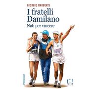 I fratelli Damilano. Nati per vincere