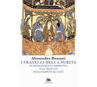 I fratelli della purità. Introduzione e commento ai 52 trattati degli Ikhwan As-Safa