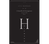 I fratelli di Serapione. Racconti e fiabe. Vol. 1