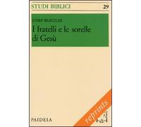 I fratelli e le sorelli di Gesù - Blinzler Josef