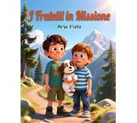 I Fratelli in Missione: Una storia di fratelli che scoprono la forza della collaborazione
