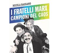 I FRATELLI MARX CAMPIONI DEL CAOS - BASSANO NICOLA - Sagoma
